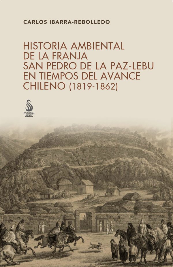 Historia ambiental de la franja San Pedro de la Paz-Lebu en tiempos del avance chileno (1819-1862)